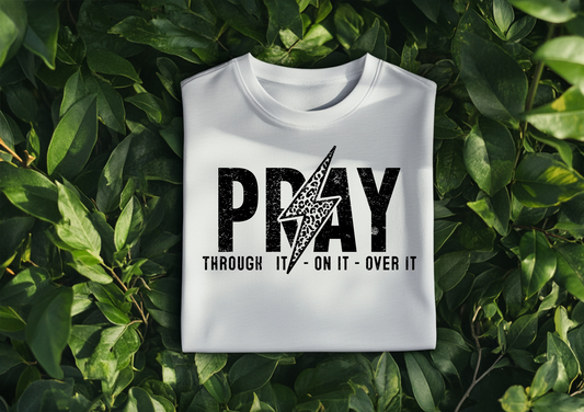 PRAY THROUGH IT