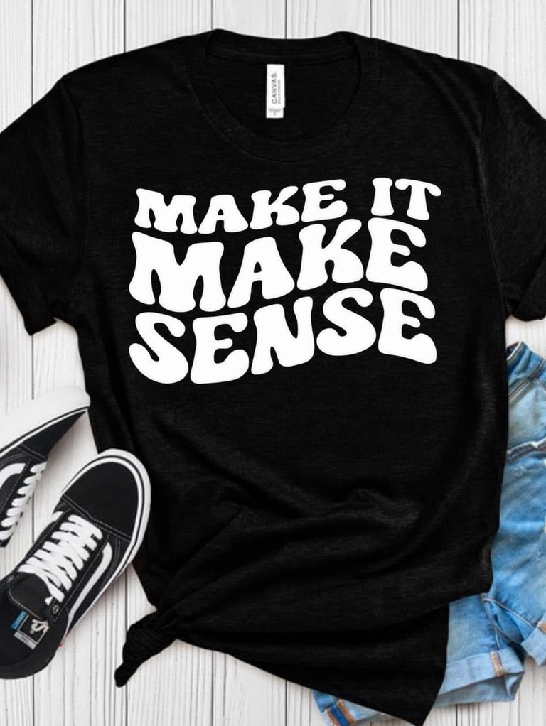 MAKE IT MAKES SENSE